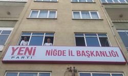 Yeni Parti Niğde İl Başkanlığı binası törenle açılıyor