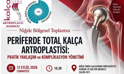 Niğde’de "Periferde Total Kalça Artroplastisi" toplantısı düzenlenecek