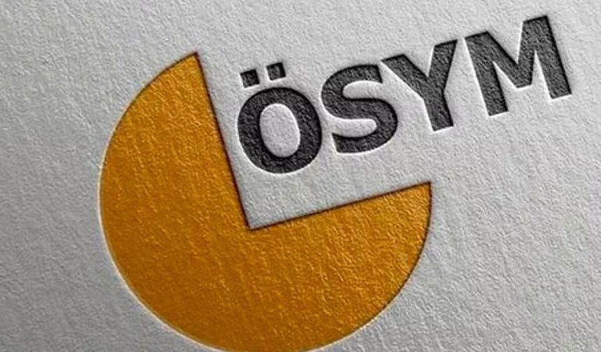 ÖSYM duyurdu: Sıralamalar güncellendi!