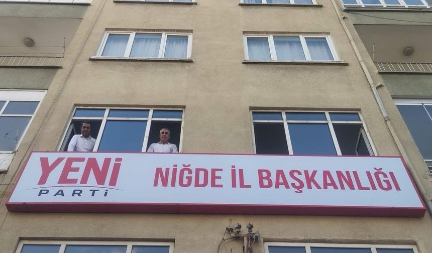 Yeni Parti Niğde İl Başkanlığı binası törenle açılıyor