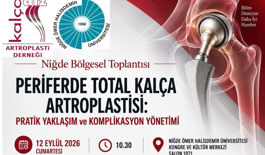 Niğde’de "Periferde Total Kalça Artroplastisi" toplantısı düzenlenecek