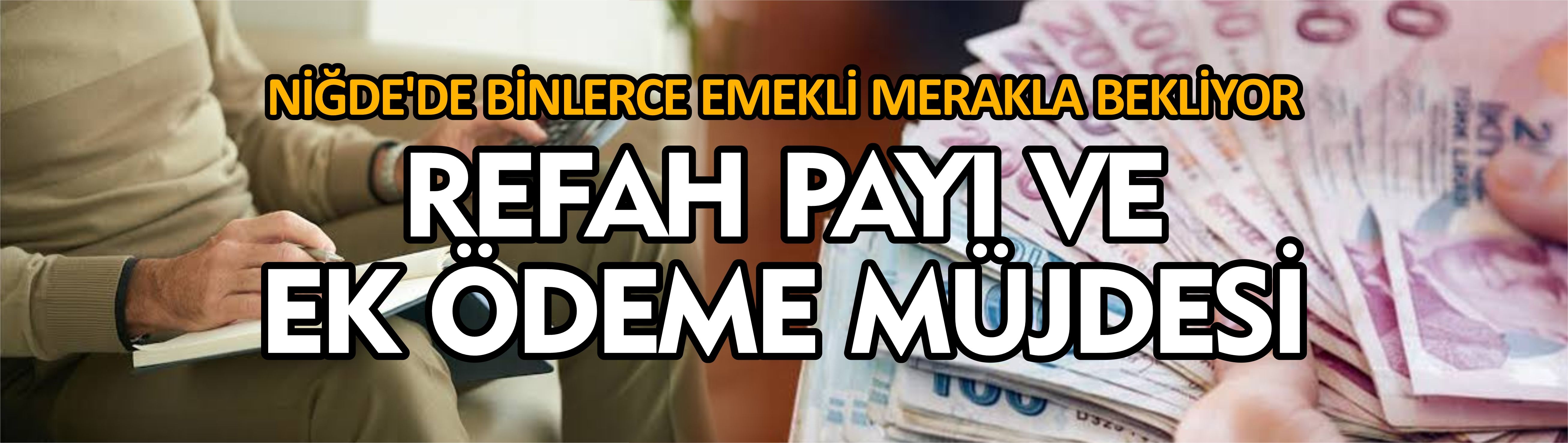 Niğde'de binlerce emekli merakla bekliyor: Refah payı ve ek ödeme müjdesi